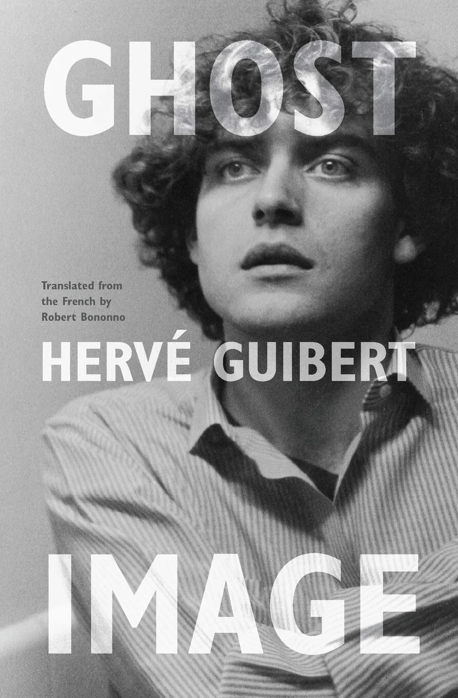 Hervé Guibert's 'Ghost Image' — Felix Pilgrim